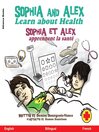 Sophia and Alex Learn About Health / Sophia et Alex apprennent la santé